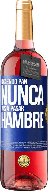 29,95 € Envío gratis | Vino Rosado Edición ROSÉ Haciendo pan nunca vas a pasar hambre Etiqueta Azul. Etiqueta personalizable Vino joven Cosecha 2023 Tempranillo