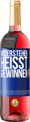 29,95 € Kostenloser Versand | Roséwein ROSÉ Ausgabe Widerstehen heißt gewinnen Blaue Markierung. Anpassbares Etikett Junger Wein Ernte 2023 Tempranillo