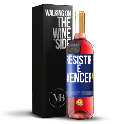 «Resistir é vencer» Edição ROSÉ