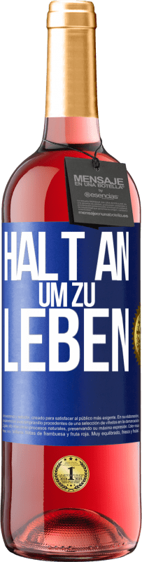 29,95 € Kostenloser Versand | Roséwein ROSÉ Ausgabe Halt an, um zu leben Blaue Markierung. Anpassbares Etikett Junger Wein Ernte 2023 Tempranillo