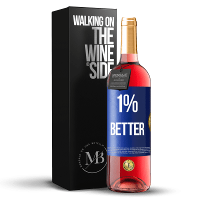 «1% Better» ROSÉ Edition