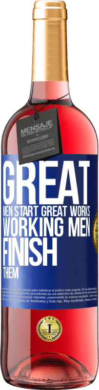 29,95 € Free Shipping | Rosé Wine ROSÉ Edition Great men start great works. Working men finish them Blue Label. Customizable label Young wine Harvest 2023 Tempranillo