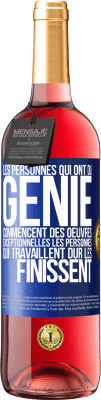 29,95 € Envoi gratuit | Vin rosé Édition ROSÉ Les personnes qui ont du génie commencent des oeuvres exceptionnelles. Les personnes qui travaillent dur les finissent Étiquette Bleue. Étiquette personnalisable Vin jeune Récolte 2025 Tempranillo