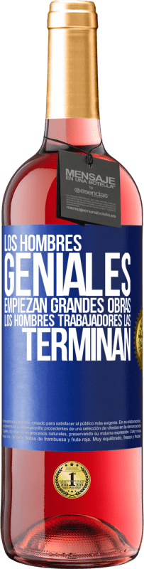 29,95 € Envío gratis | Vino Rosado Edición ROSÉ Los hombres geniales empiezan grandes obras. Los hombres trabajadores las terminan Etiqueta Azul. Etiqueta personalizable Vino joven Cosecha 2024 Tempranillo