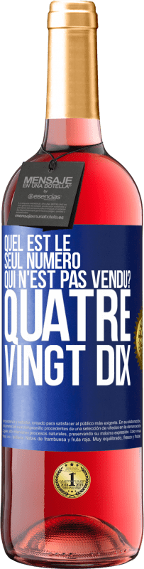 29,95 € Envoi gratuit | Vin rosé Édition ROSÉ Quel est le seul numéro qui n'est pas vendu? Quatre vingt dix Étiquette Bleue. Étiquette personnalisable Vin jeune Récolte 2024 Tempranillo