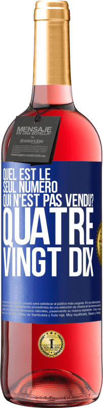 29,95 € Envoi gratuit | Vin rosé Édition ROSÉ Quel est le seul numéro qui n'est pas vendu? Quatre vingt dix Étiquette Bleue. Étiquette personnalisable Vin jeune Récolte 2025 Tempranillo