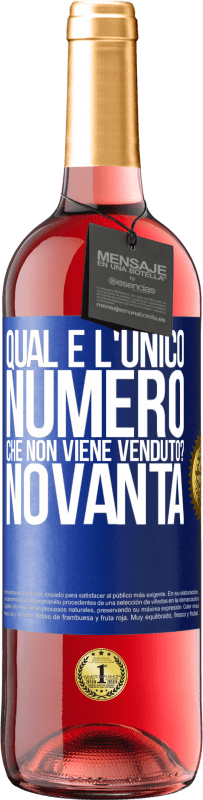 29,95 € Spedizione Gratuita | Vino rosato Edizione ROSÉ Qual è l'unico numero che non viene venduto? Novanta Etichetta Blu. Etichetta personalizzabile Vino giovane Raccogliere 2023 Tempranillo