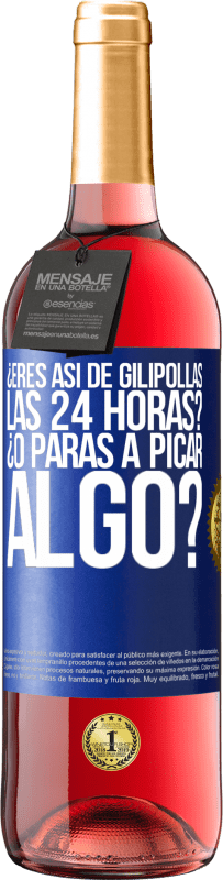 29,95 € Envío gratis | Vino Rosado Edición ROSÉ ¿Eres así de gilipollas las 24 horas? ¿O paras a picar algo? Etiqueta Azul. Etiqueta personalizable Vino joven Cosecha 2024 Tempranillo