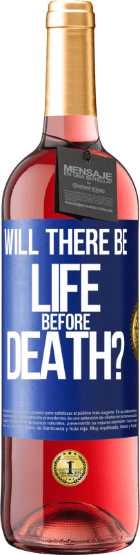 29,95 € Free Shipping | Rosé Wine ROSÉ Edition Will there be life before death? Blue Label. Customizable label Young wine Harvest 2023 Tempranillo