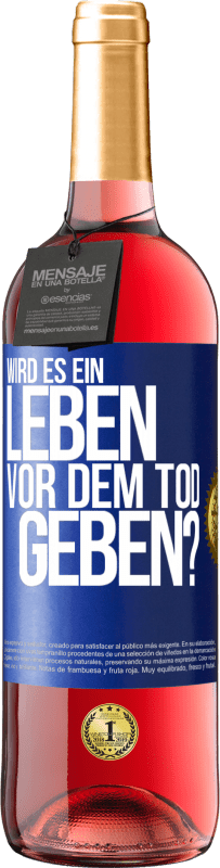 29,95 € Kostenloser Versand | Roséwein ROSÉ Ausgabe Wird es ein Leben vor dem Tod geben? Blaue Markierung. Anpassbares Etikett Junger Wein Ernte 2023 Tempranillo