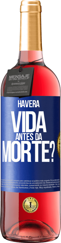 29,95 € Envio grátis | Vinho rosé Edição ROSÉ Haverá vida antes da morte? Etiqueta Azul. Etiqueta personalizável Vinho jovem Colheita 2024 Tempranillo