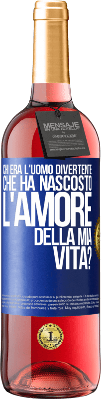29,95 € Spedizione Gratuita | Vino rosato Edizione ROSÉ Chi era l'uomo divertente che ha nascosto l'amore della mia vita? Etichetta Blu. Etichetta personalizzabile Vino giovane Raccogliere 2025 Tempranillo