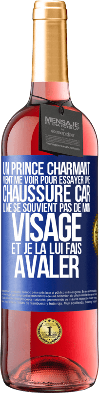 29,95 € Envoi gratuit | Vin rosé Édition ROSÉ Un prince charmant vient me voir pour essayer une chaussure car il ne se souvient pas de mon visage et je la lui fais avaler Étiquette Bleue. Étiquette personnalisable Vin jeune Récolte 2023 Tempranillo