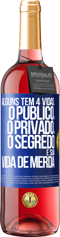 29,95 € Envio grátis | Vinho rosé Edição ROSÉ Alguns têm 4 vidas: o público, o privado, o segredo e sua vida de merda Etiqueta Azul. Etiqueta personalizável Vinho jovem Colheita 2024 Tempranillo