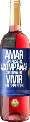 29,95 € Envío gratis | Vino Rosado Edición ROSÉ Amar sin poseer, acompañar sin invadir, vivir sin depender Etiqueta Azul. Etiqueta personalizable Vino joven Cosecha 2024 Tempranillo