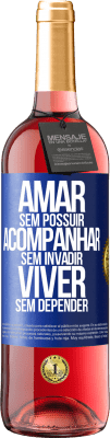 29,95 € Envio grátis | Vinho rosé Edição ROSÉ Amar sem possuir, acompanhar sem invadir, viver sem depender Etiqueta Azul. Etiqueta personalizável Vinho jovem Colheita 2024 Tempranillo