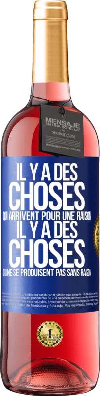 29,95 € Envoi gratuit | Vin rosé Édition ROSÉ Il y a des choses qui arrivent pour une raison, il y a des choses qui ne se produisent pas sans raison Étiquette Bleue. Étiquette personnalisable Vin jeune Récolte 2023 Tempranillo