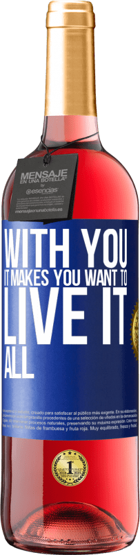 29,95 € Free Shipping | Rosé Wine ROSÉ Edition With you it makes you want to live it all Blue Label. Customizable label Young wine Harvest 2023 Tempranillo