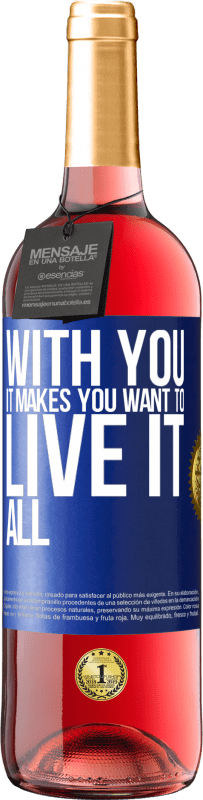 29,95 € Free Shipping | Rosé Wine ROSÉ Edition With you it makes you want to live it all Blue Label. Customizable label Young wine Harvest 2024 Tempranillo