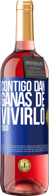 29,95 € Envío gratis | Vino Rosado Edición ROSÉ Contigo dan ganas de vivirlo todo Etiqueta Azul. Etiqueta personalizable Vino joven Cosecha 2023 Tempranillo