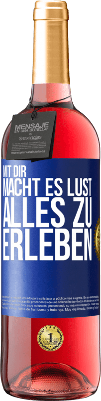 29,95 € Kostenloser Versand | Roséwein ROSÉ Ausgabe Mit dir macht es Lust, alles zu erleben Blaue Markierung. Anpassbares Etikett Junger Wein Ernte 2025 Tempranillo