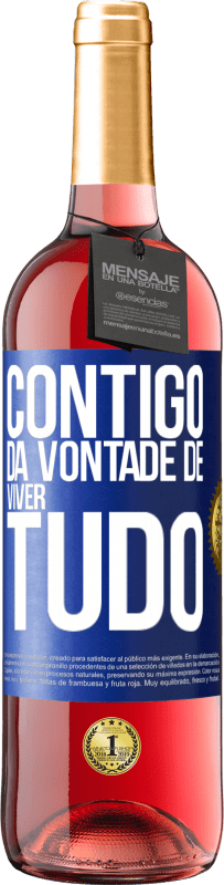 29,95 € Envio grátis | Vinho rosé Edição ROSÉ Contigo dá vontade de viver tudo Etiqueta Azul. Etiqueta personalizável Vinho jovem Colheita 2024 Tempranillo