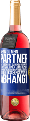 29,95 € Kostenloser Versand | Roséwein ROSÉ Ausgabe Wenn Du mein Partner bist, lege ich bis zu Deinem Geburtstag jedes Mal einen Euro beiseite, wenn wir ins Bett gehen, sodass der Blaue Markierung. Anpassbares Etikett Junger Wein Ernte 2023 Tempranillo