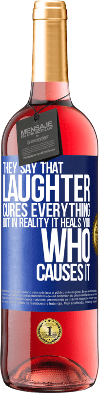 29,95 € Бесплатная доставка | Розовое вино Издание ROSÉ Говорят, смех лечит все, а на самом деле лечит того, кто его вызывает Синяя метка. Настраиваемая этикетка Молодое вино Урожай 2023 Tempranillo