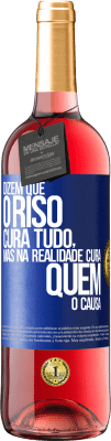 29,95 € Envio grátis | Vinho rosé Edição ROSÉ Dizem que o riso cura tudo, mas na realidade cura quem o causa Etiqueta Azul. Etiqueta personalizável Vinho jovem Colheita 2023 Tempranillo