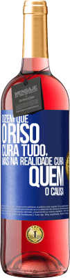 29,95 € Envio grátis | Vinho rosé Edição ROSÉ Dizem que o riso cura tudo, mas na realidade cura quem o causa Etiqueta Azul. Etiqueta personalizável Vinho jovem Colheita 2025 Tempranillo
