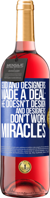 29,95 € Free Shipping | Rosé Wine ROSÉ Edition God and Designers Made a Deal: He Doesn't Design and Designers Don't Work Miracles Blue Label. Customizable label Young wine Harvest 2023 Tempranillo