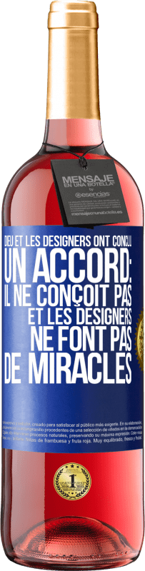 29,95 € Envoi gratuit | Vin rosé Édition ROSÉ Dieu et les designers ont conclu un accord: il ne conçoit pas et les designers ne font pas de miracles Étiquette Bleue. Étiquette personnalisable Vin jeune Récolte 2023 Tempranillo