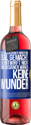 29,95 € Kostenloser Versand | Roséwein ROSÉ Ausgabe Gott und Designer haben einen Deal gemacht: Er entwirft nicht und Designer wirken keine Wunder Blaue Markierung. Anpassbares Etikett Junger Wein Ernte 2024 Tempranillo