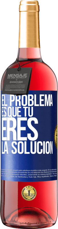 29,95 € Envío gratis | Vino Rosado Edición ROSÉ El problema es que tú eres la solución Etiqueta Azul. Etiqueta personalizable Vino joven Cosecha 2023 Tempranillo