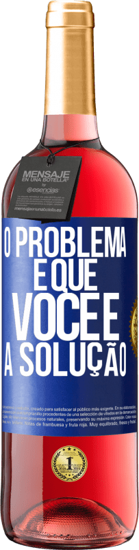 29,95 € Envio grátis | Vinho rosé Edição ROSÉ O problema é que você é a solução Etiqueta Azul. Etiqueta personalizável Vinho jovem Colheita 2024 Tempranillo