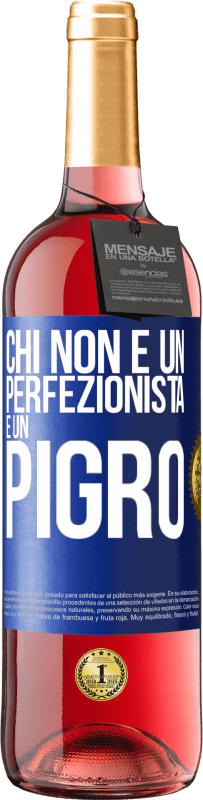 29,95 € Spedizione Gratuita | Vino rosato Edizione ROSÉ Chi non è un perfezionista è un pigro Etichetta Blu. Etichetta personalizzabile Vino giovane Raccogliere 2023 Tempranillo