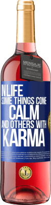 29,95 € Free Shipping | Rosé Wine ROSÉ Edition In life some things come calm and others with karma Blue Label. Customizable label Young wine Harvest 2023 Tempranillo