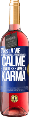 29,95 € Envoi gratuit | Vin rosé Édition ROSÉ Dans la vie, certaines choses arrivent avec du calme et d'autres avec du karma Étiquette Bleue. Étiquette personnalisable Vin jeune Récolte 2023 Tempranillo