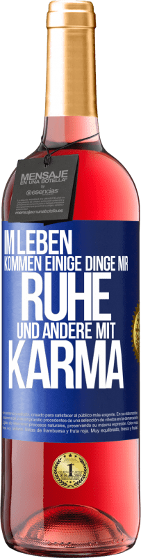 29,95 € Kostenloser Versand | Roséwein ROSÉ Ausgabe Im Leben kommen einige Dinge mir Ruhe und andere mit Karma Blaue Markierung. Anpassbares Etikett Junger Wein Ernte 2023 Tempranillo