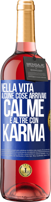 29,95 € Spedizione Gratuita | Vino rosato Edizione ROSÉ Nella vita alcune cose arrivano calme e altre con karma Etichetta Blu. Etichetta personalizzabile Vino giovane Raccogliere 2023 Tempranillo