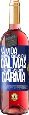 29,95 € Envio grátis | Vinho rosé Edição ROSÉ Na vida algumas coisas ficam calmas e outras com carma Etiqueta Azul. Etiqueta personalizável Vinho jovem Colheita 2023 Tempranillo