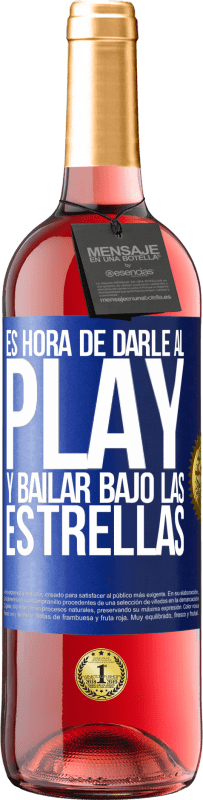 29,95 € Envío gratis | Vino Rosado Edición ROSÉ Es hora de darle al play y bailar bajo las estrellas Etiqueta Azul. Etiqueta personalizable Vino joven Cosecha 2023 Tempranillo