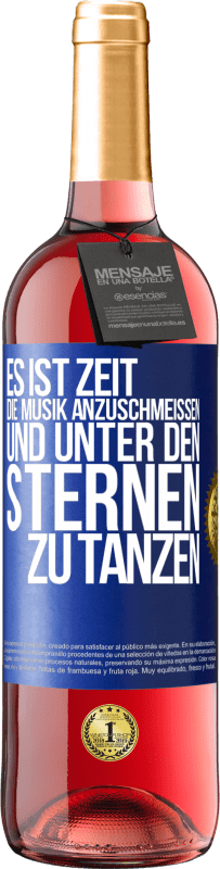 29,95 € Kostenloser Versand | Roséwein ROSÉ Ausgabe Es ist Zeit, die Musik anzuschmeißen und unter den Sternen zu tanzen Blaue Markierung. Anpassbares Etikett Junger Wein Ernte 2023 Tempranillo