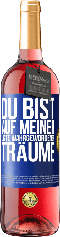 29,95 € Kostenloser Versand | Roséwein ROSÉ Ausgabe Du bist auf meiner Liste wahrgewordener Träume Blaue Markierung. Anpassbares Etikett Junger Wein Ernte 2023 Tempranillo