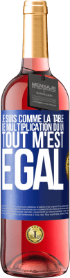 29,95 € Envoi gratuit | Vin rosé Édition ROSÉ Je suis comme la table de multiplication du un ... tout m'est égal Étiquette Bleue. Étiquette personnalisable Vin jeune Récolte 2023 Tempranillo