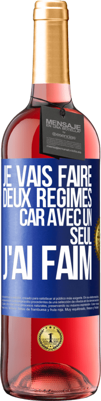 29,95 € Envoi gratuit | Vin rosé Édition ROSÉ Je vais faire deux régimes car avec un seul j'ai faim Étiquette Bleue. Étiquette personnalisable Vin jeune Récolte 2023 Tempranillo