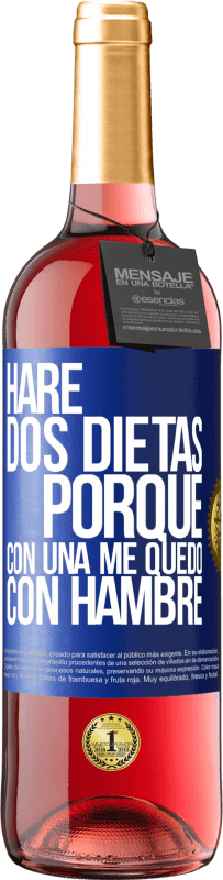 29,95 € Envío gratis | Vino Rosado Edición ROSÉ Haré dos dietas porque con una me quedo con hambre Etiqueta Azul. Etiqueta personalizable Vino joven Cosecha 2023 Tempranillo