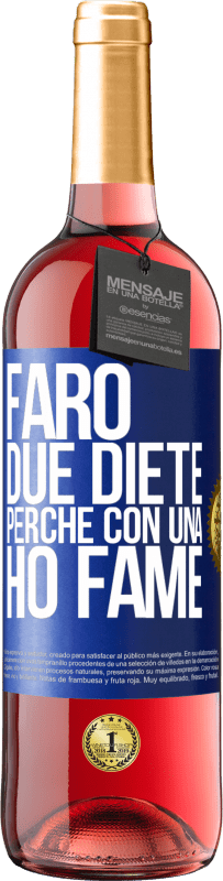 29,95 € Spedizione Gratuita | Vino rosato Edizione ROSÉ Farò due diete perché con una ho fame Etichetta Blu. Etichetta personalizzabile Vino giovane Raccogliere 2023 Tempranillo