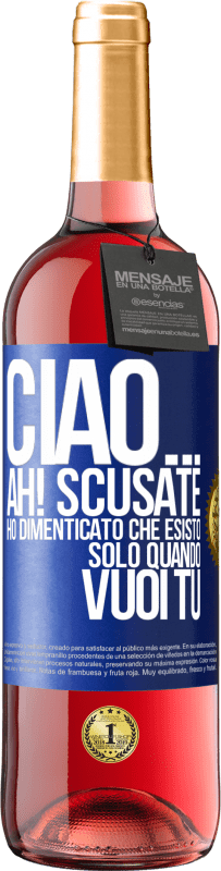 29,95 € Spedizione Gratuita | Vino rosato Edizione ROSÉ Ciao ... Ah! Scusate. Ho dimenticato che esisto solo quando vuoi tu Etichetta Blu. Etichetta personalizzabile Vino giovane Raccogliere 2023 Tempranillo