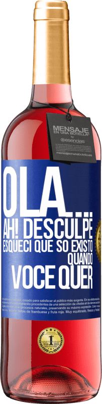 29,95 € Envio grátis | Vinho rosé Edição ROSÉ Olá ... Ah! Desculpe. Esqueci que só existo quando você quer Etiqueta Azul. Etiqueta personalizável Vinho jovem Colheita 2023 Tempranillo